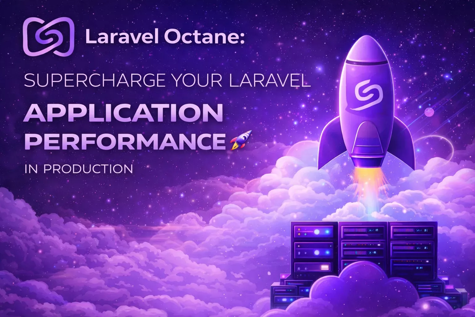 Laravel Octane: Supercharge Your Laravel Performance in Production